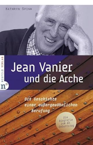 Jean Vanier und die Arche: Die Geschichte einer auÃŸergewÃ¶hnlichen Berufung (9783937896663) by Spink, Kathryn
