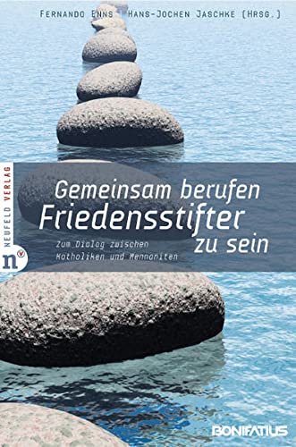 Stock image for Gemeinsam berufen, Friedensstifter zu sein: Zum Dialog zwischen Katholiken und Mennoniten for sale by medimops