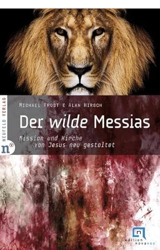 Imagen de archivo de Der wilde Messias: Mission und Kirche von Jesus neu gestaltet. edition novavox 1 a la venta por medimops