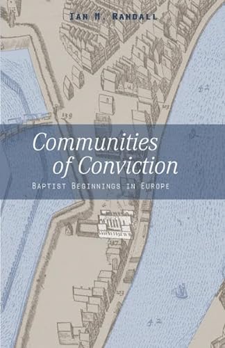 Stock image for Communities of Conviction: Baptist Beginnings in Europe for sale by medimops