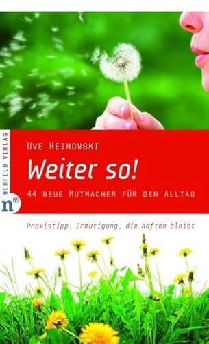 Beispielbild fr Weiter so!: 44 neue Mutmacher fr den Alltag zum Verkauf von medimops