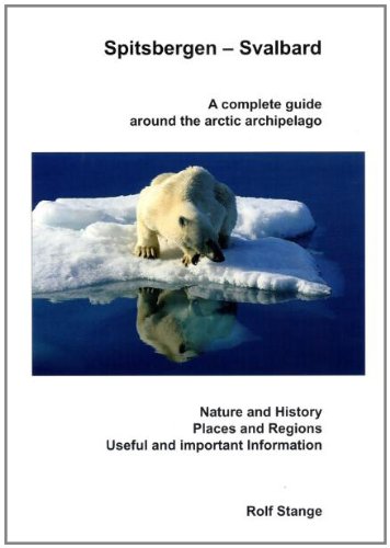 Imagen de archivo de Spitsbergen-Svalbard A complete guide around the arctic archipelago a la venta por WorldofBooks