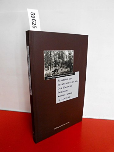 Beispielbild fr Zerstrt die Erinnerung nicht. Der Jdische Friedhof Knigstrae in Hamburg. zum Verkauf von medimops