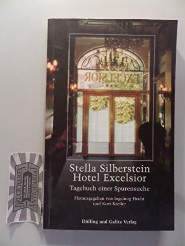 Hotel Excelsior. Tagebuch einer Spurensuche - Stella Silberstein