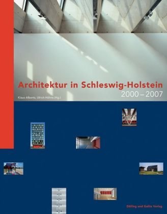 Architektur in Schleswig-Holstein 2000-2007 - Klaus, Alberts und Ulrich Höhns