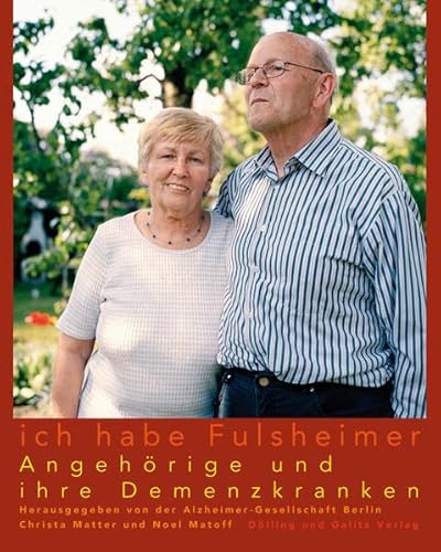 Stock image for Ich habe Fulsheimer: Angehrige und ihre Demenzkranken for sale by medimops