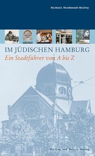 Im jüdischen Hamburg: Ein Stadtführer von A bis Z.