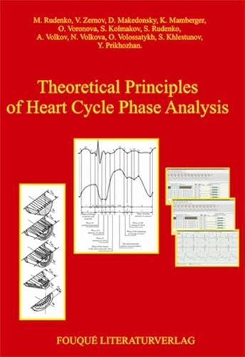 Imagen de archivo de Theoretical Principles Of Heart Cycle Phase Analysis: Part I: Theory Of Hemodynamics And Metrological Support Principles When Measuring Cardiovascular System Phase Parameters. Part Ii: Atlas Of Functional Diagnostics Based On Heart Cycle Phase Analysis (Ecg a la venta por Revaluation Books
