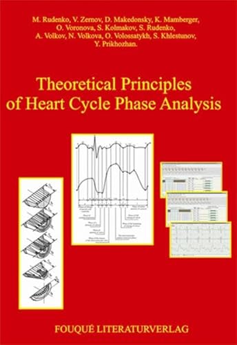 9783937909578: Theoretical Principles of Heart Cycle Phase Analysis: Part I: Theory of Hemodynamics and Metrological Support Principles when Measuring Cardiovascular ... on Heart Cycle Phase Analysis (ECG + RHEO)