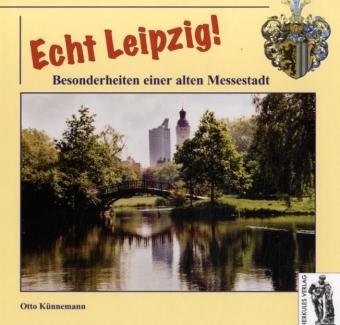 Beispielbild fr Echt Leipzig - Besonderheiten einer alten Messestadt. zum Verkauf von Abrahamschacht-Antiquariat Schmidt