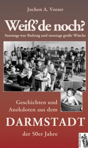 Beispielbild fr Wei' de noch? Geschichten und Anekdoten aus dem Darmstadt der 50er Jahre zum Verkauf von medimops