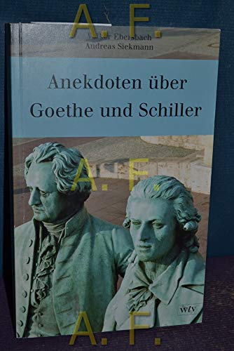 Stock image for Anekdoten über Goethe und Schiller (wtv)10. Juli 2005 von Andreas Siekmann und Volker Ebersbach for sale by Nietzsche-Buchhandlung OHG