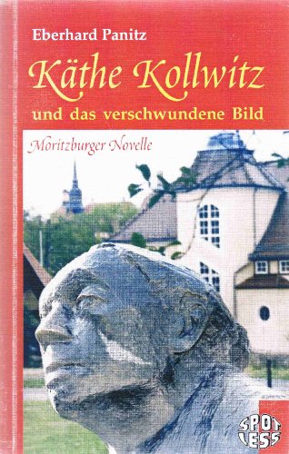 Beispielbild fr Kthe Kollwitz und das verschwundene Bild: Moritzburger Novelle zum Verkauf von medimops