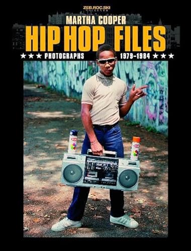 9783937946023: Hip Hop Files: Photographs 1979-1984