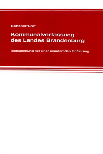 9783937951881: Kommunalverfassung des Landes Brandenburg: Textsammlung mit einer erluternden Einfhrung