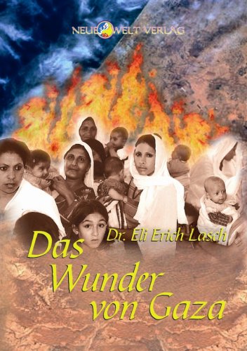 Stock image for Das Wunder von Gaza: Dr. Eli Lasch - Vom Flchtling zum Arzt der Flchtlinge for sale by getbooks GmbH