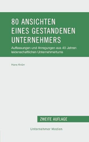 Stock image for 80 Ansichten eines gestandenen Unternehmers [Gebundene Ausgabe] Hans Knrr (Autor) for sale by BUCHSERVICE / ANTIQUARIAT Lars Lutzer