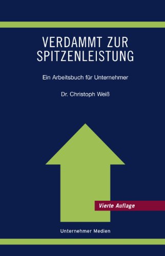 Stock image for Verdammt zur Spitzenleistung - Ein Arbeitsbuch fr Unternehmer for sale by medimops