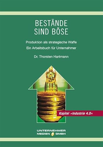 Beispielbild fr Bestnde sind bse: Produktion als strategische Waffe; Ein Arbeitsbuch fr Unternehmer zum Verkauf von Buchstube Tiffany