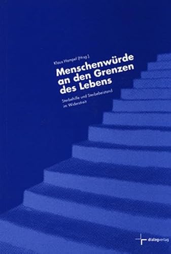 Stock image for Menschenwrde an den Grenzen des Lebens: Sterbehilfe und Sterbebeistand im Widerstreit for sale by medimops