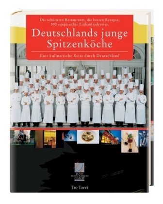 Beispielbild fr Deutschlands junge Spitzenkche kochen deutsch - Die schnsten Restaurants, die besten Rezepte und 500 ausgesuchte Einkaufsadressen - Eine kulinarische Reise durch Deutschland zum Verkauf von 3 Mile Island