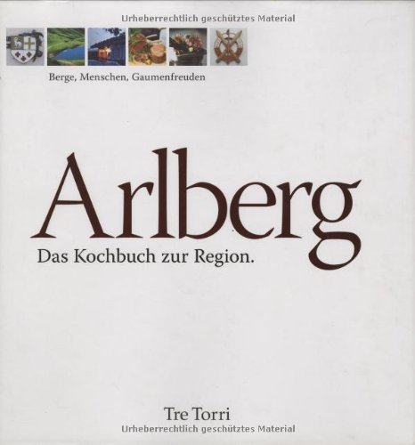 Beispielbild fr Arlberg. Das Kochbuch zur Region: Berge, Menschen, Gaumenfreuden zum Verkauf von medimops