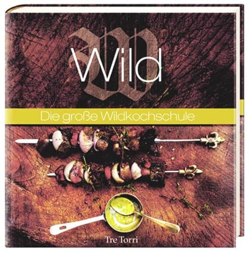 Stock image for Wild: Die groe Wildkochschule for sale by medimops