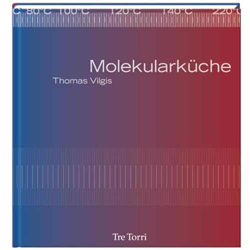 Die Molekularküche: Das Kochbuch - Ralf, Frenzel und Vilgis Thomas