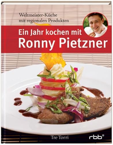 Beispielbild fr Ein Jahr kochen mit Ronny Pietzner: Weltmeister-Kche mit regionalen Produkten zum Verkauf von medimops