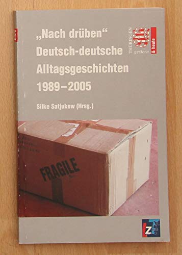 9783937967011: "Nach drben" Deutsch-deutsche Alltagsgeschichten 1989-2005 (Thringen gestern und heute)
