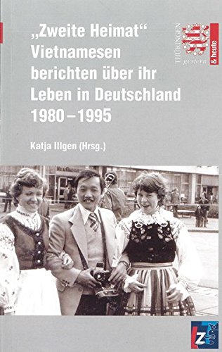 9783937967141: Zweite Heimat Vietnamesen berichten ber ihr Leben in Deutschland 1980 - 1995