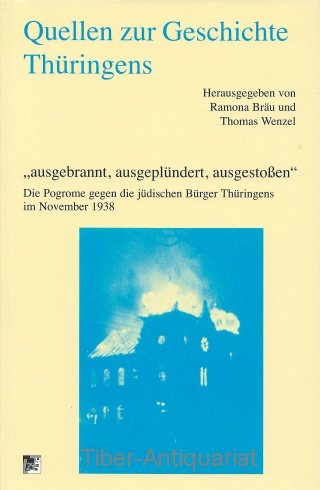 Beispielbild fr ausgebrannt, ausgeplndert, ausgestoen" - Die Pogrome gegen die jdischen Brger Thringens im November 1938 zum Verkauf von Der Ziegelbrenner - Medienversand