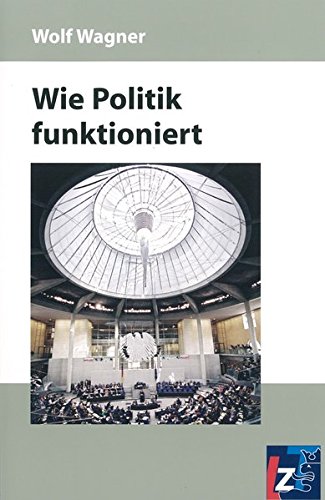 Beispielbild fr Wie Politik funktioniert zum Verkauf von medimops