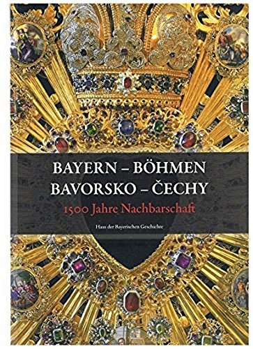 Beispielbild fr Bayern-Bhmen. 1500 Jahre Nachbarschaft (Verffentlichungen zur Bayerischen Geschichte und Kultur) zum Verkauf von Studibuch