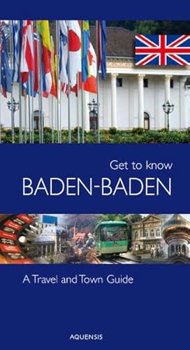 Get to know Baden-Baden : A Travel and Town Guide - Manfred Söhner, Gereon Wiesehöfer