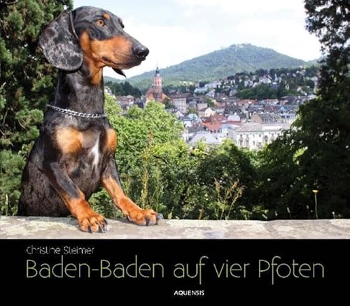 Baden-Baden auf vier Pfoten: Der etwas andere Baden-Baden Bildband (9783937978543) by Unknown Author