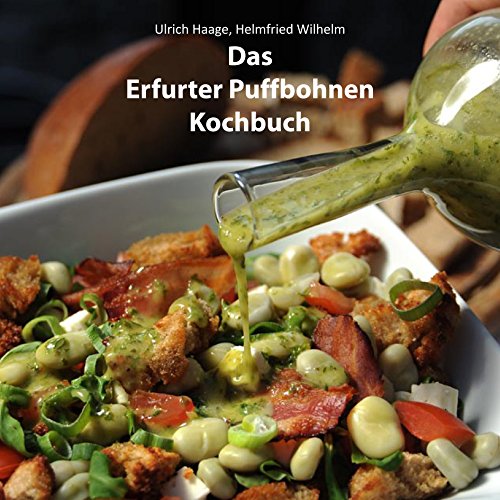 Das Erfurter Puffbohnen Kochbuch - Haage, Ulrich, Helmfried Wilhelm und Pierre Kamin