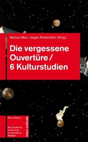 Beispielbild fr Die vergessene Ouvertre Sechs Kulturstudien zum Verkauf von Buchpark