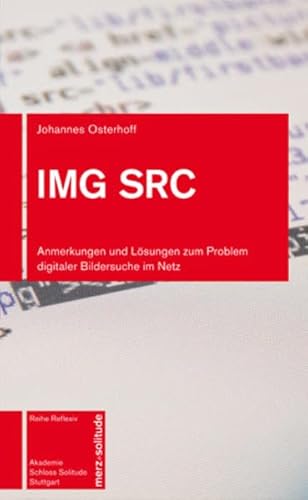 9783937982168: IMG SRC: Anmerkungen und Lsungen zum Problem digitaler Bildersuche im Netz