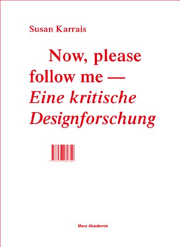 Beispielbild fr Now, please follow me - Eine kritische Designforschung zum Verkauf von medimops