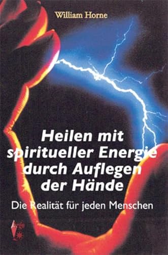 Stock image for Heilen mit spiritueller Energie durch Auflegen der Hnde: Die Realitt fr jeden Menschen for sale by medimops