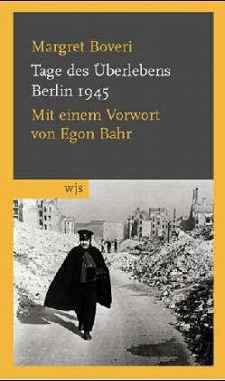 Tage des Überlebens: Berlin 1945 - Margret Boveri
