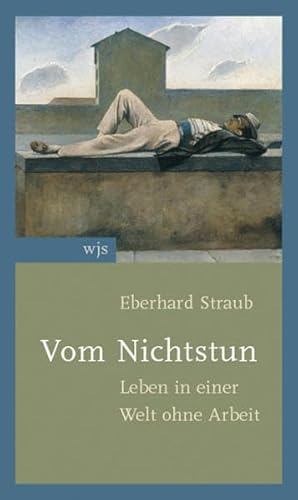 Beispielbild fr Vom Nichtstun. Sonderausgabe: Leben in einer Welt ohne Arbeit zum Verkauf von medimops