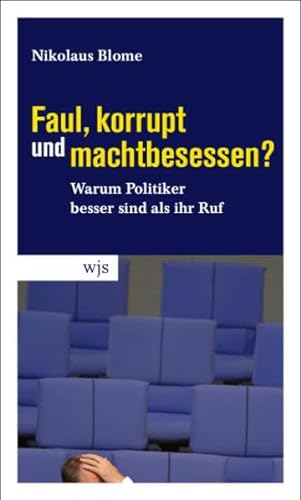 9783937989426: Faul, korrupt und machtbesessen?