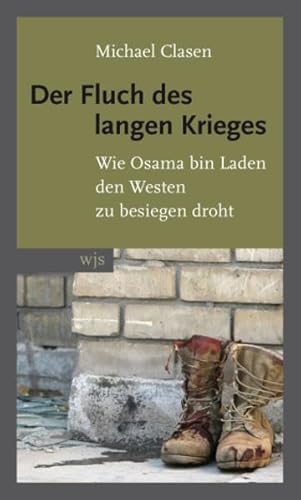 Beispielbild fr Der Fluch des langen Krieges: Wie Osama bin Laden den Westen zu besiegen droht zum Verkauf von medimops