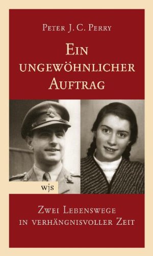 Beispielbild fr Ein ungewhnlicher Auftrag: Zwei Lebenswege in schwieriger Zeit zum Verkauf von medimops