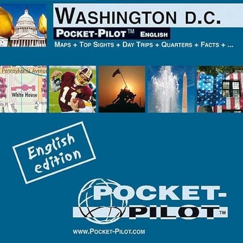 Pocket Pilot Washington D. C: Maps + Top Sights + Day Trips + Quarters + Facts + .