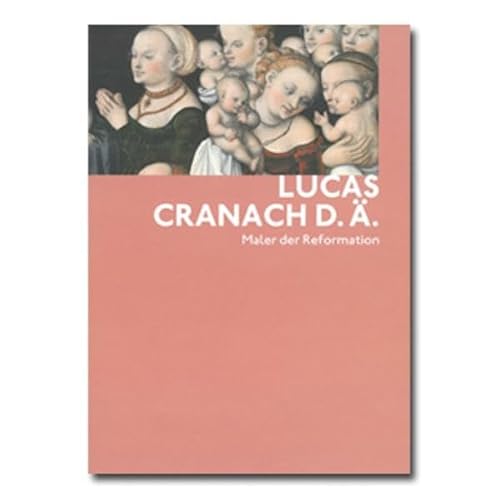 9783938002520: Lucas Cranach d..: Maler der Reformation (Im Blickfeld) - Pisot, Sandra