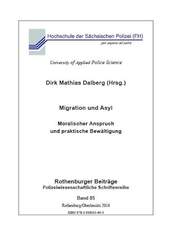 Beispielbild fr Migration und Asyl: Moralischer Anspruch und praktische Bewltigung (Rothenburger Beitrge) zum Verkauf von medimops