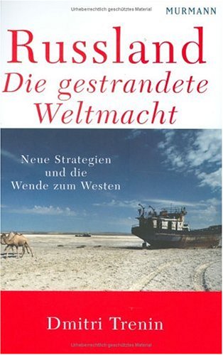 9783938017166: Russland- Die Gestrandete Weltmacht: Neue Strategien Und die Wende Zum Westen (German Edition)